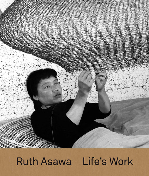 Ruth Asawa - Life's Work