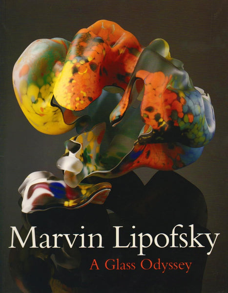 Marvin Lipofsky: A Glass Odyssey