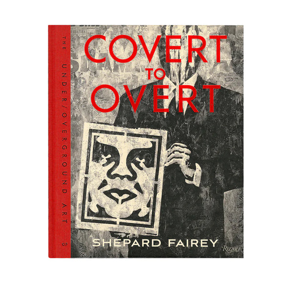 Shepard Fairey: Covert To Overt Signed Book