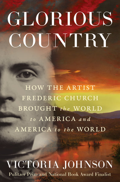 Book + Art | Glorious Country: Frederic Church and the Celebration of the American Landscape