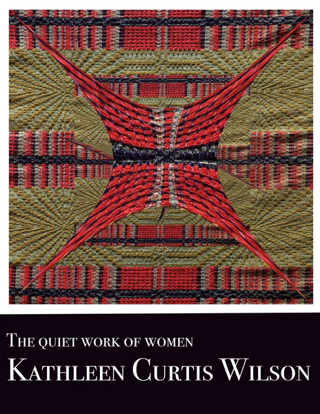 The Quiet Work of Women Kathleen Curtis Wilson