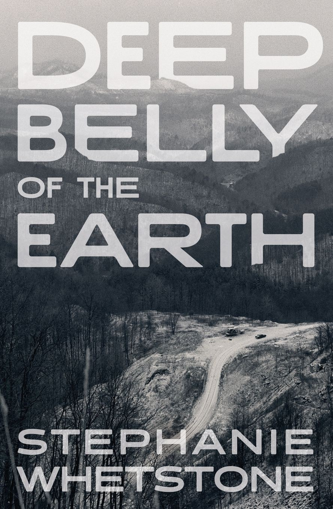 Deep Belly of the Earth by Stephanie Whetstone