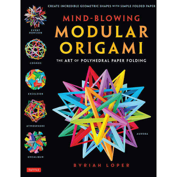 Mind Blowing Modular Origami: The Art Of Polyhedral Paper Folding