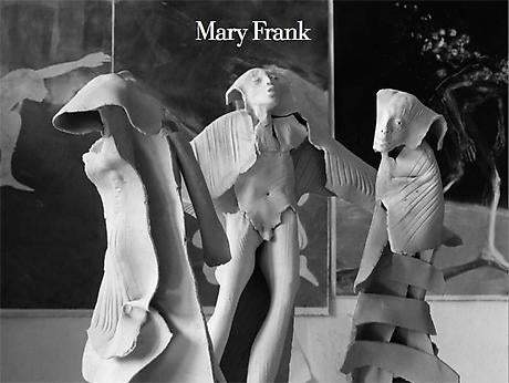 Mary Frank - Elemental Expression - Sculpture 1969-1985