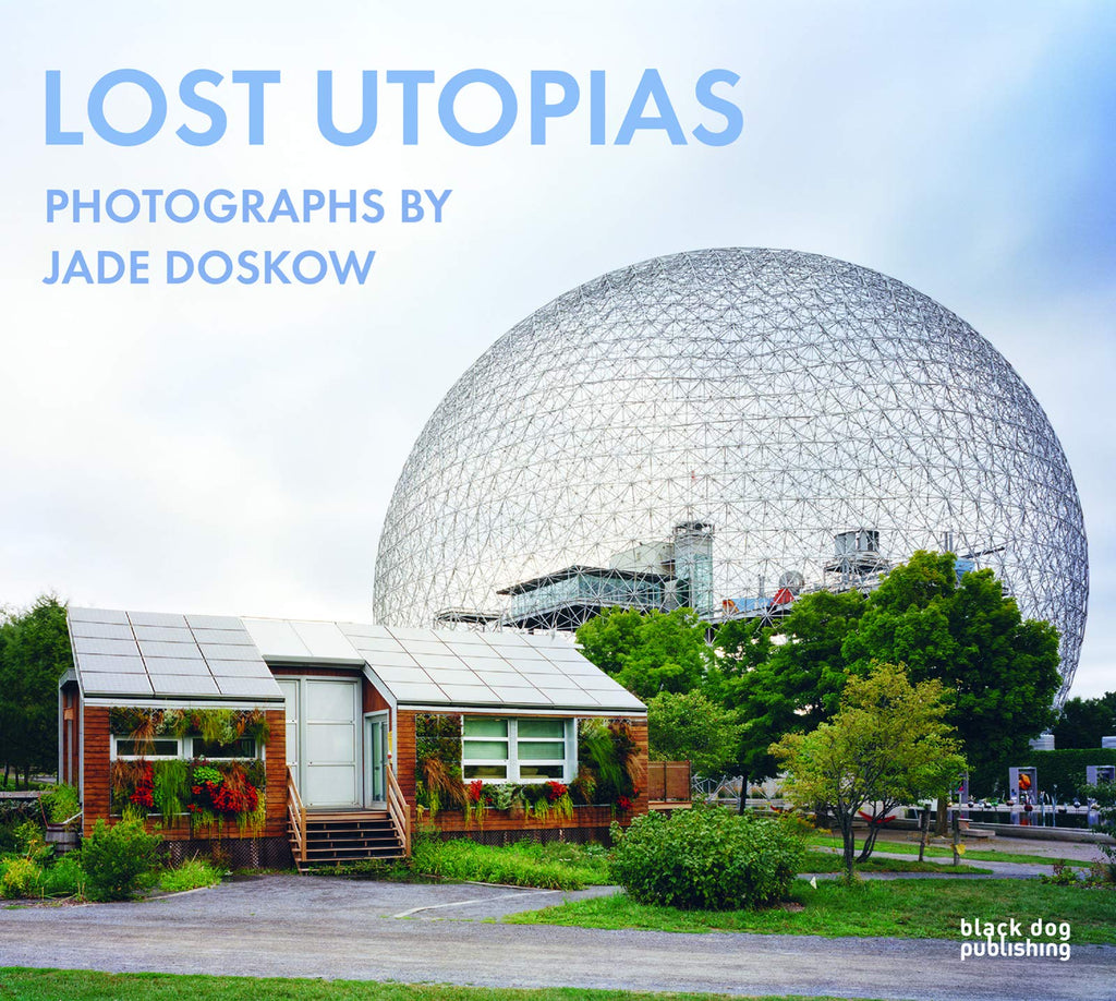 Lost Utopias by Jade Doskow