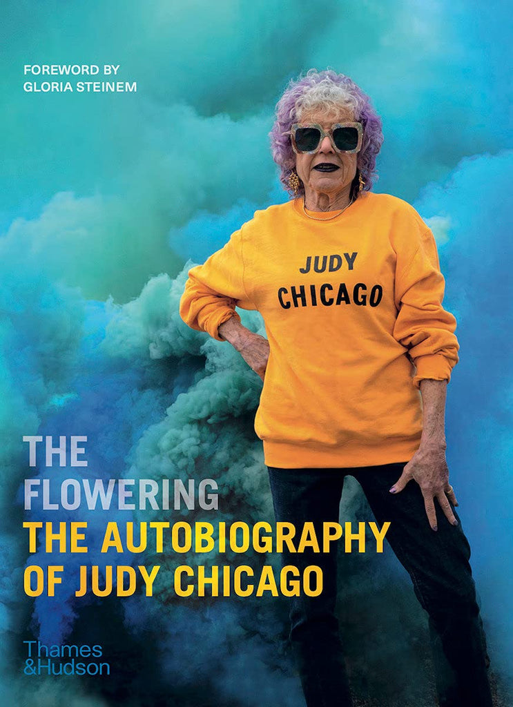 The Flowering: The Autobioggraphy Of Judy Chicago