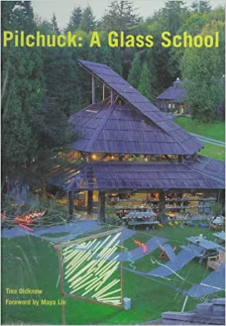 Pilchuck: A Glass School by Tina Oldknow