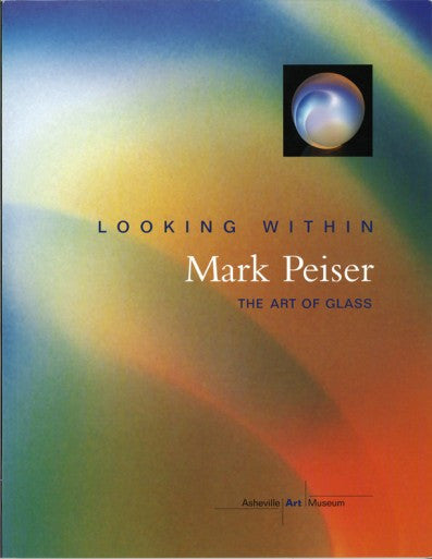 Looking Within: Mark Peiser The Art of Glass book