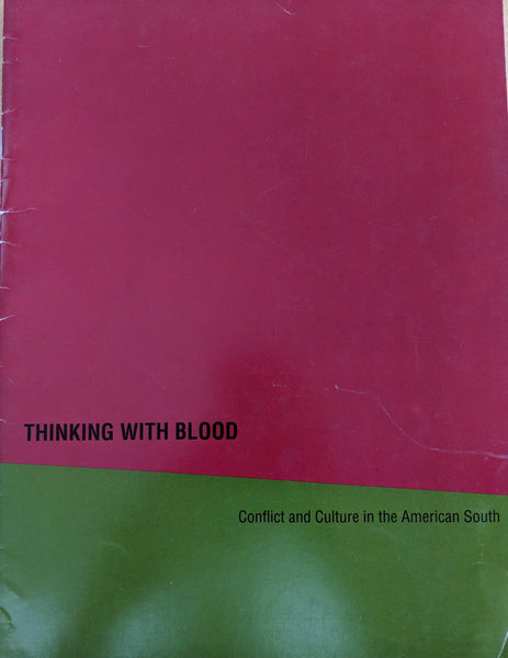 Thinking With Blood: Conflict and Culture in the American South