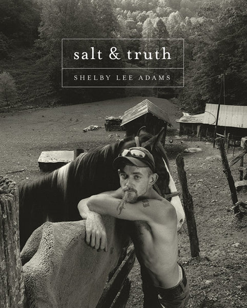 Shelby Lee Adams: Salt & Truth